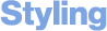 Styling