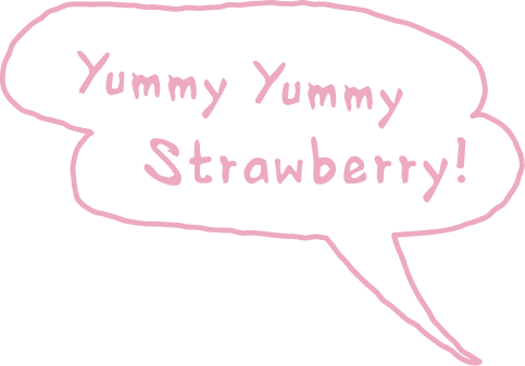 yummy yummy strawberry!
