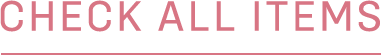 CHECK ALL ITEMS